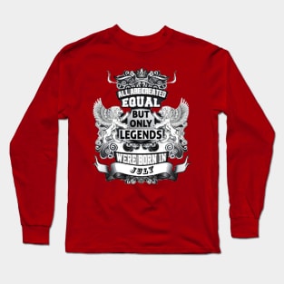 But only legends. Were born in July Long Sleeve T-Shirt